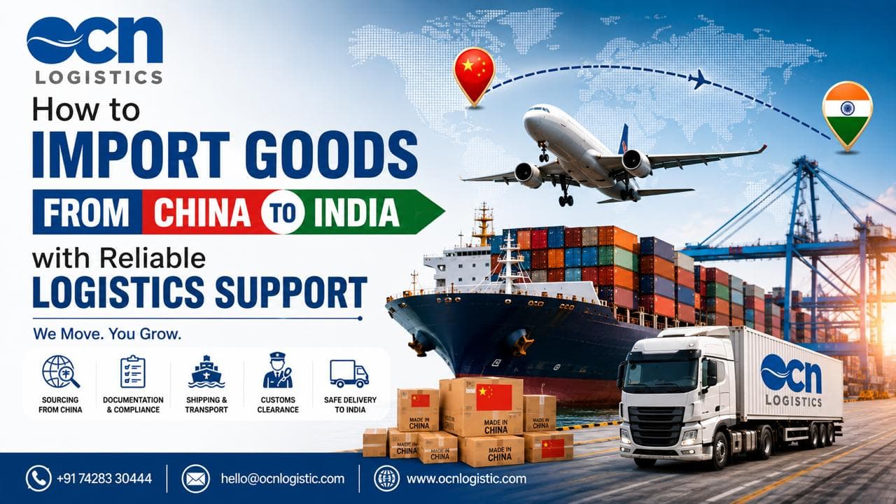 How to import goods from China to India with OCN Logistics